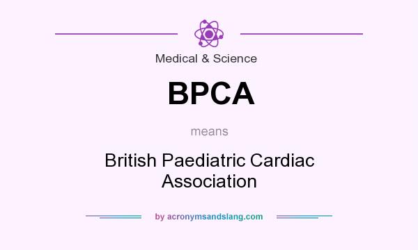 What does BPCA mean? It stands for British Paediatric Cardiac Association