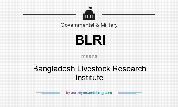 What does BLRI mean? It stands for Bangladesh Livestock Research Institute