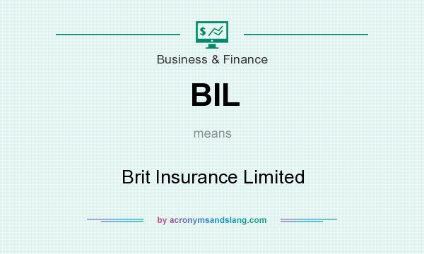 What does BIL mean? It stands for Brit Insurance Limited