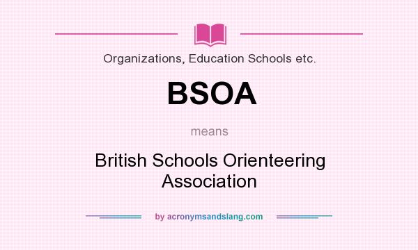 What does BSOA mean? It stands for British Schools Orienteering Association