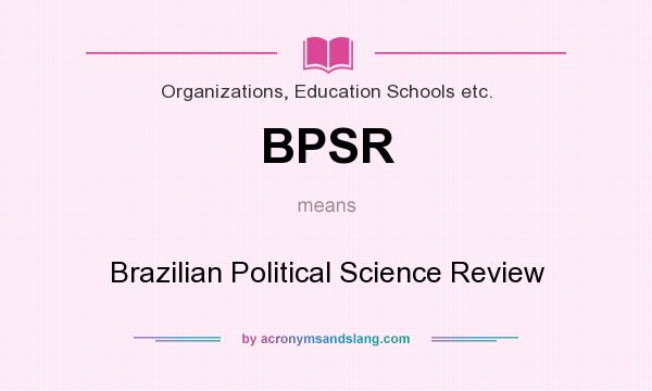 What does BPSR mean? It stands for Brazilian Political Science Review