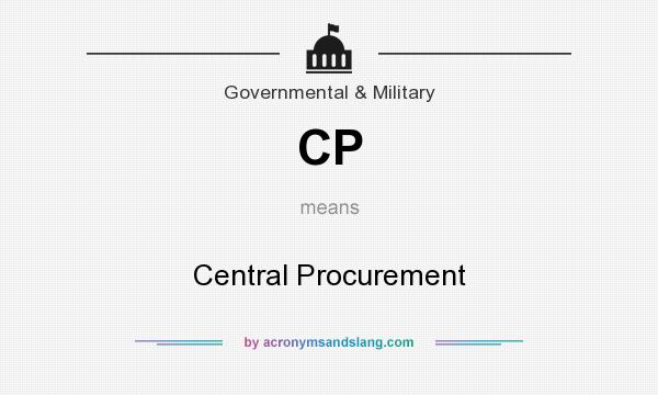What does CP mean? It stands for Central Procurement
