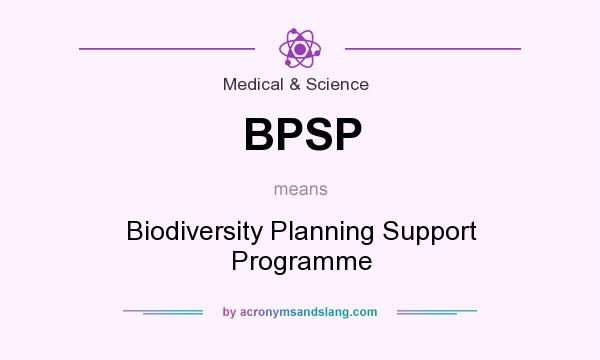 What does BPSP mean? It stands for Biodiversity Planning Support Programme