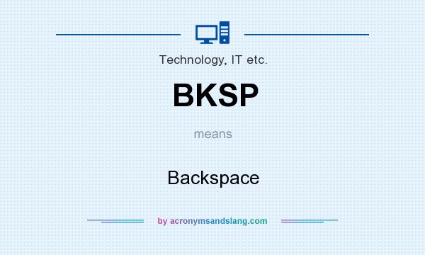What does BKSP mean? It stands for Backspace