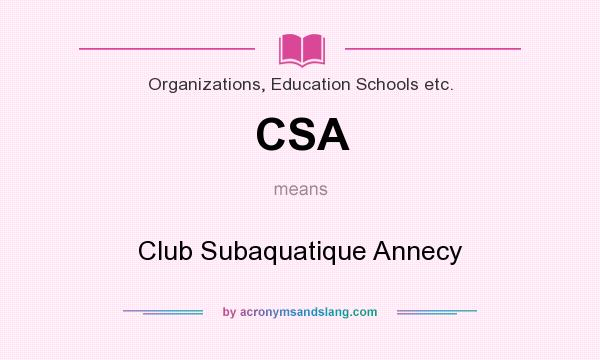 What does CSA mean? It stands for Club Subaquatique Annecy