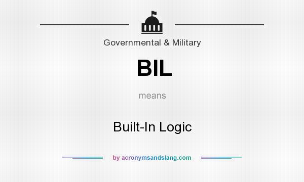 What does BIL mean? It stands for Built-In Logic