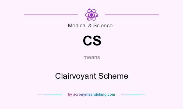 What does CS mean? It stands for Clairvoyant Scheme