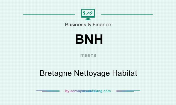 What does BNH mean? It stands for Bretagne Nettoyage Habitat