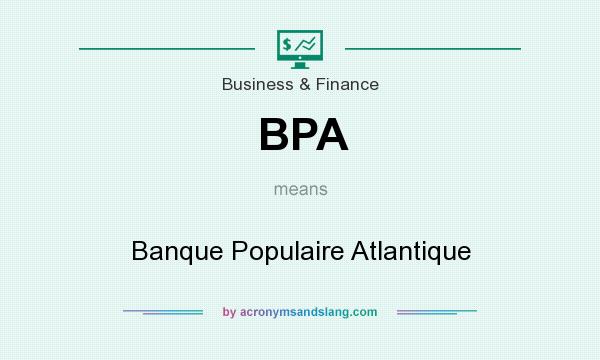 What does BPA mean? It stands for Banque Populaire Atlantique