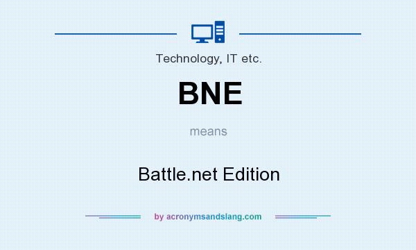 What does BNE mean? It stands for Battle.net Edition