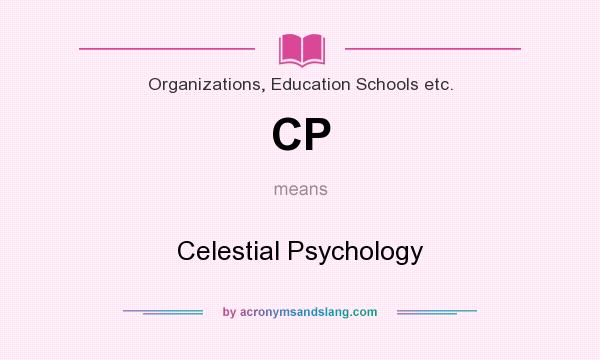 What does CP mean? It stands for Celestial Psychology