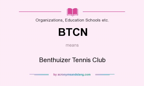 What does BTCN mean? It stands for Benthuizer Tennis Club