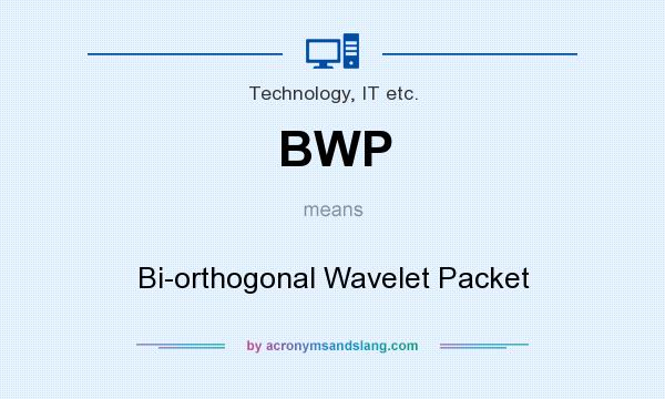What does BWP mean? It stands for Bi-orthogonal Wavelet Packet