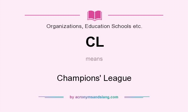 What does CL mean? It stands for Champions` League