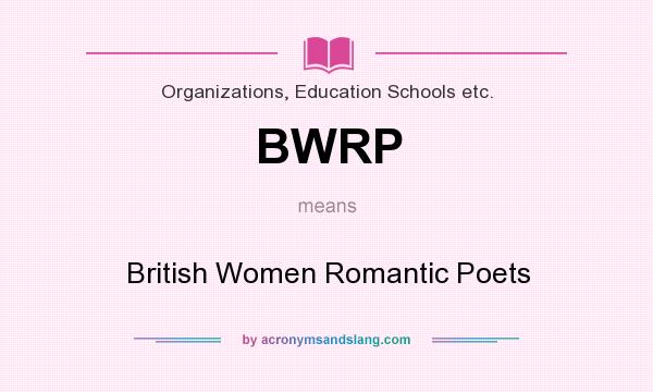 What does BWRP mean? It stands for British Women Romantic Poets