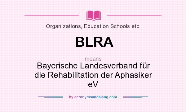 What does BLRA mean? It stands for Bayerische Landesverband für die Rehabilitation der Aphasiker eV