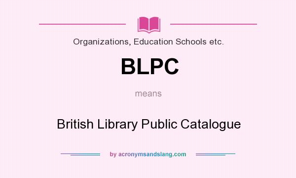 What does BLPC mean? It stands for British Library Public Catalogue