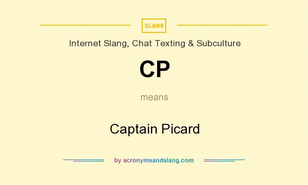 What does CP mean? It stands for Captain Picard