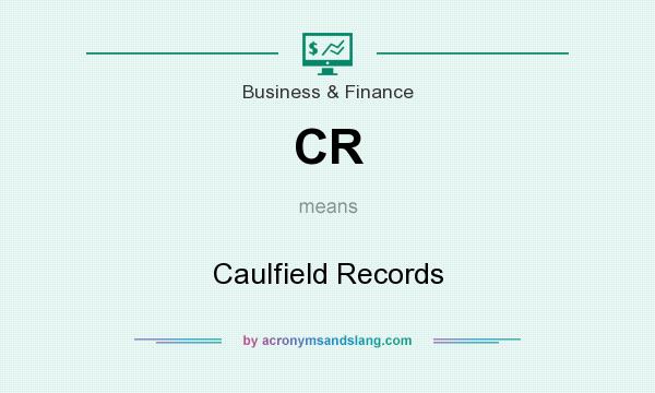 What does CR mean? It stands for Caulfield Records