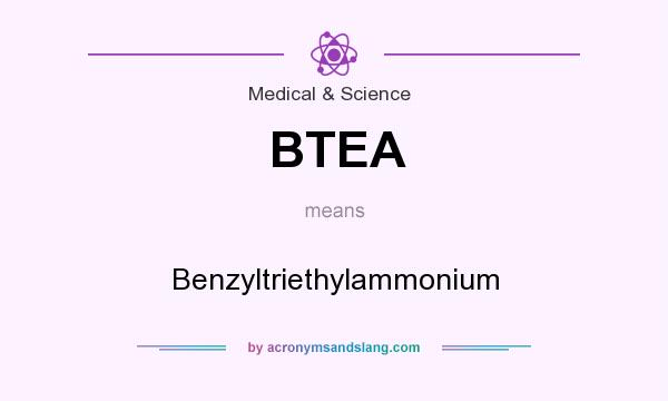 What does BTEA mean? It stands for Benzyltriethylammonium