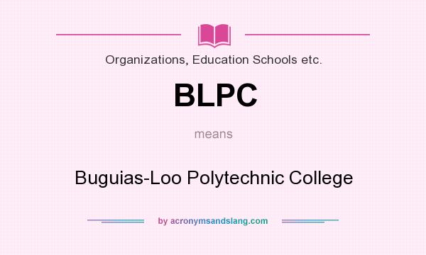 What does BLPC mean? It stands for Buguias-Loo Polytechnic College