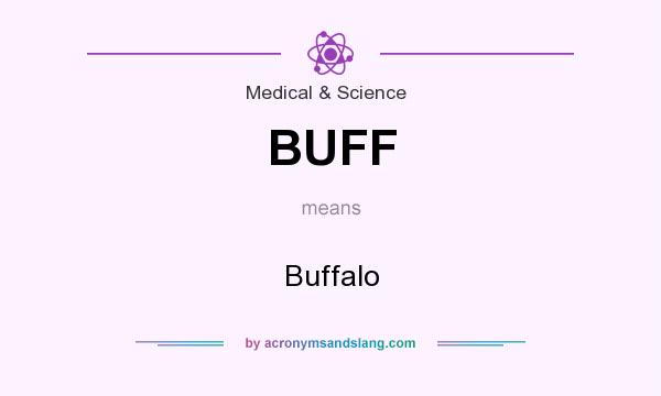 What does BUFF mean? It stands for Buffalo