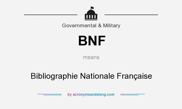 What does BNF mean? It stands for Bibliographie Nationale Française