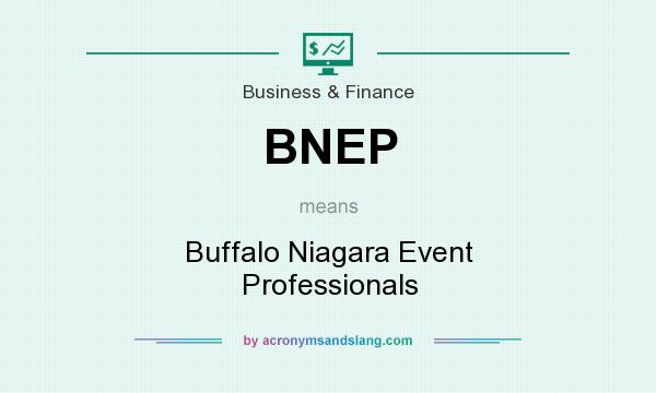 What does BNEP mean? It stands for Buffalo Niagara Event Professionals