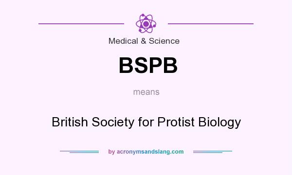 What does BSPB mean? It stands for British Society for Protist Biology