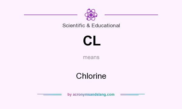 What does CL mean? It stands for Chlorine