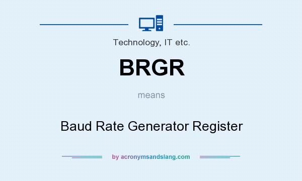 What does BRGR mean? It stands for Baud Rate Generator Register