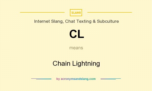 What does CL mean? It stands for Chain Lightning