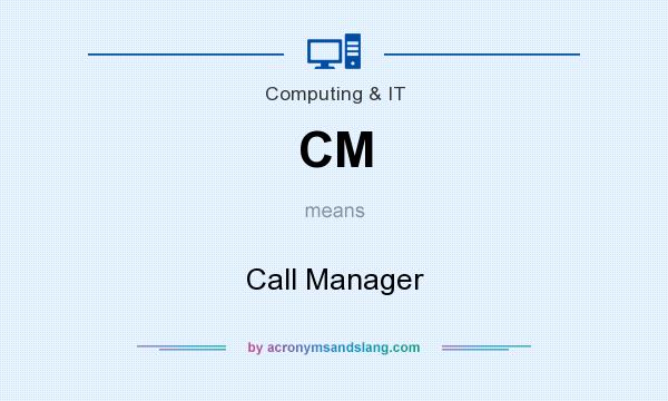 What does CM mean? It stands for Call Manager