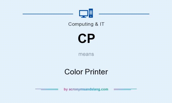 What does CP mean? It stands for Color Printer