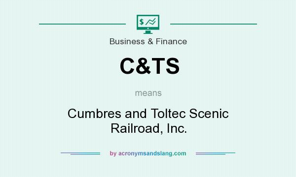 What does C&TS mean? It stands for Cumbres and Toltec Scenic Railroad, Inc.