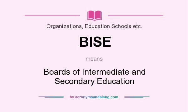 What does BISE mean? It stands for Boards of Intermediate and Secondary Education