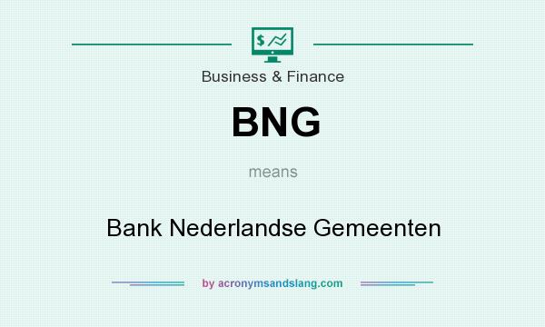 What does BNG mean? It stands for Bank Nederlandse Gemeenten