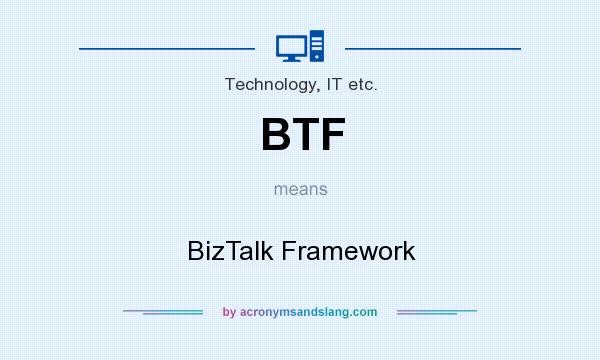 What does BTF mean? It stands for BizTalk Framework