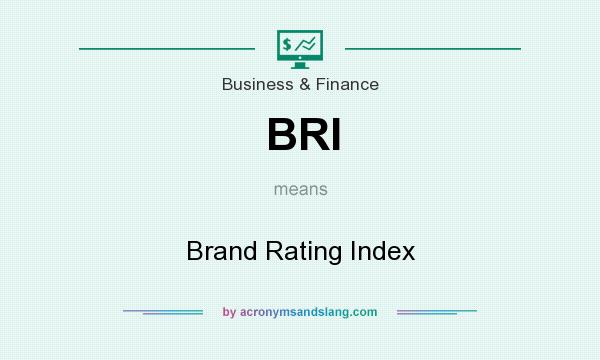 What does BRI mean? It stands for Brand Rating Index