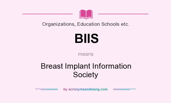 What does BIIS mean? It stands for Breast Implant Information Society