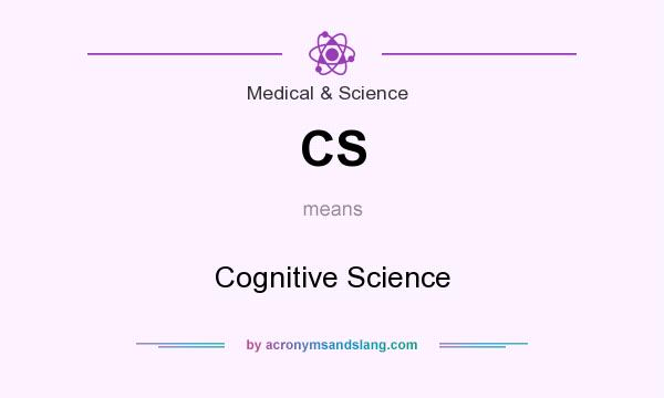 What does CS mean? It stands for Cognitive Science