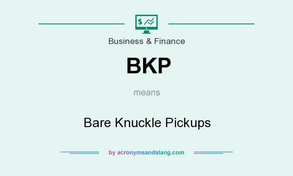 What does BKP mean? It stands for Bare Knuckle Pickups