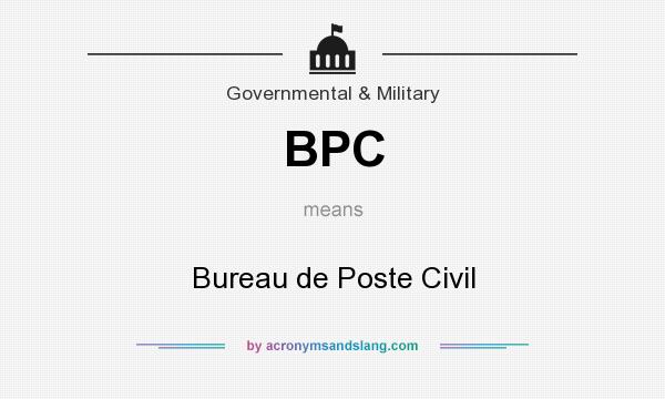 What does BPC mean? It stands for Bureau de Poste Civil