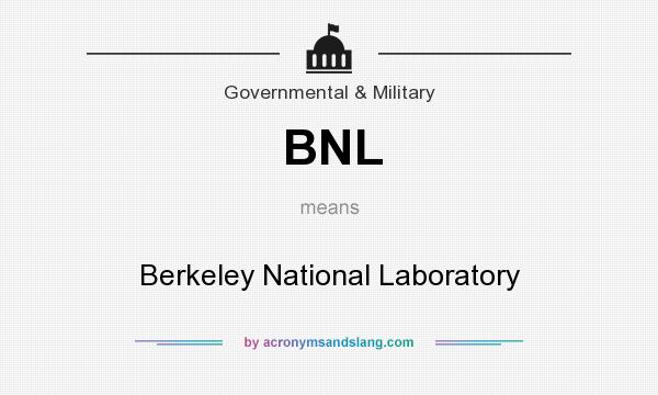 What does BNL mean? It stands for Berkeley National Laboratory