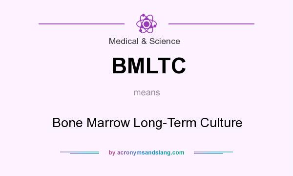 What does BMLTC mean? It stands for Bone Marrow Long-Term Culture