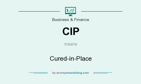 What does CIP mean? It stands for Cured-in-Place