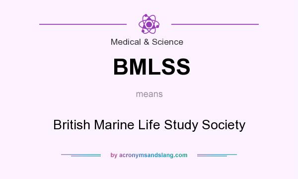 What does BMLSS mean? It stands for British Marine Life Study Society