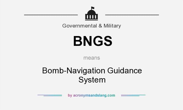 What does BNGS mean? It stands for Bomb-Navigation Guidance System