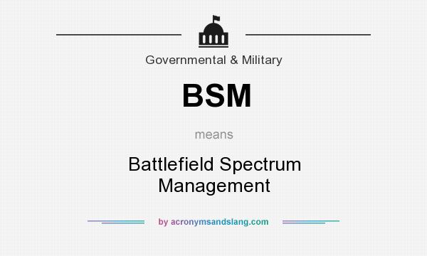 What does BSM mean? It stands for Battlefield Spectrum Management