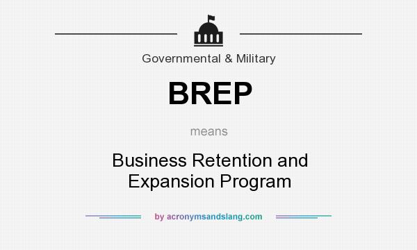 What does BREP mean? It stands for Business Retention and Expansion Program
